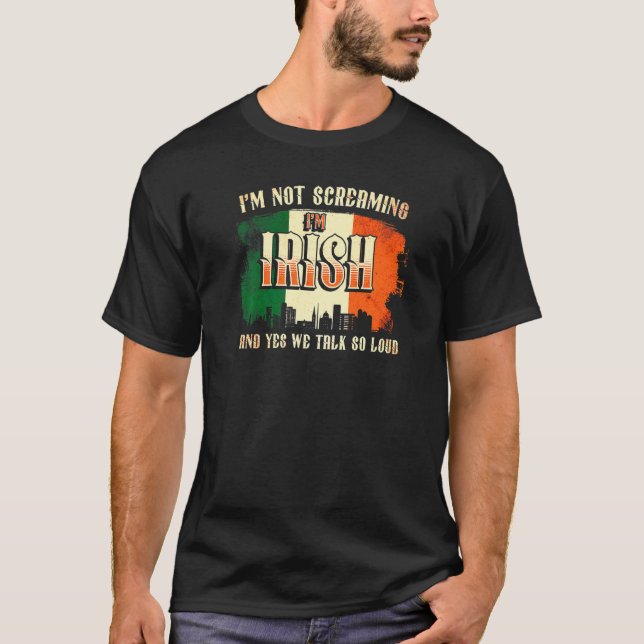 Camiseta Eu não estou gritando Eu sou Irlanda Irlandesa (Frente)