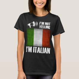 Camiseta Eu não estou gritando, eu sou o Orgulho italiano e