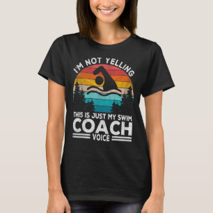 Camiseta Eu não estou gritando Natação treinador de natação