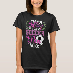 Camiseta Eu não estou gritando que este é o meu futebol mam