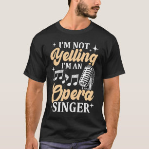 Camiseta Eu não estou gritando que sou uma cantora de ópera