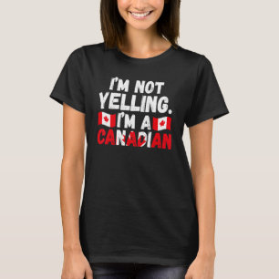 Camiseta Eu não estou gritando que sou uma raízes canadense