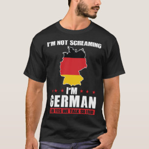 Camiseta Eu não estou gritando, sou alemão e sim nós falamo