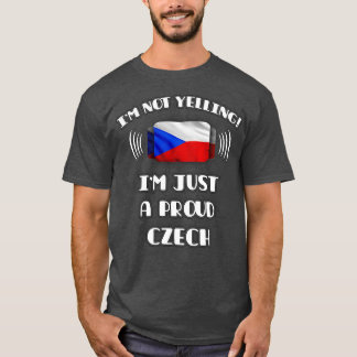 Camiseta Eu não estou gritando um presente checo orgulhoso 