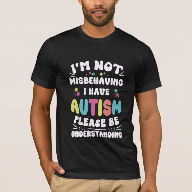 Camiseta eu não estou me comportando mal eu tenho autismo p (Frente)