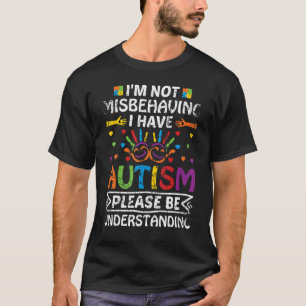 Camiseta Eu não estou me comportando mal Eu tenho utismo, p