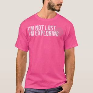 Camiseta Eu Não Estou Perdido, Estou Explorando O Hiker De