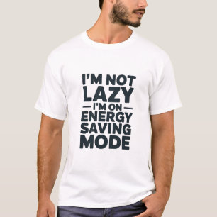 Camiseta Eu Não Estou Preguiçoso Estou No Modo Eco