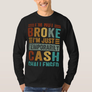 Camiseta Eu não estou quebrado. Estou temporariamente despa