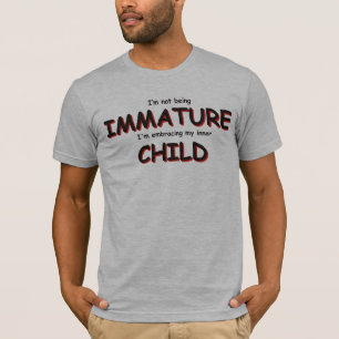 Camiseta Eu não estou sendo imaturo…