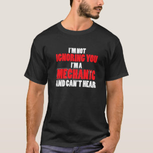 Camiseta Eu não estou te ignorando o Engenheiro mecânico Ha