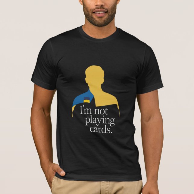 Camiseta Eu não estou tocando cartas (Frente)