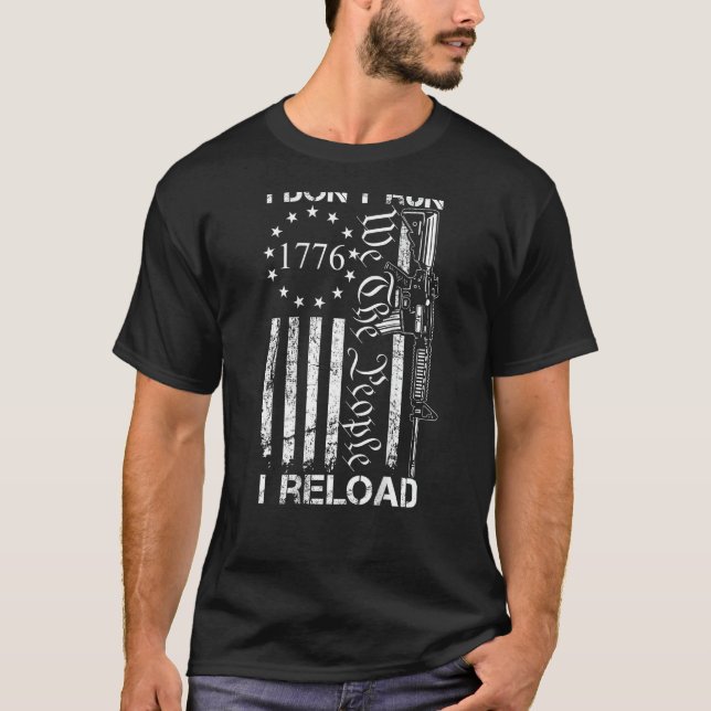 Camiseta Eu não executo I Reload - USA Flag Pro Guns AR15 G (Frente)