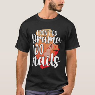 Camiseta Eu Não Faço Drama Eu Faço Unhas Com As Unhas