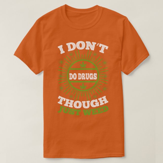 Camiseta Eu Não Faço Drogas Embora Apenas Erva (Frente do Design)