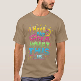 Camiseta EU NÃO FAÇO IDEIA DO QUE É ISSO vintage