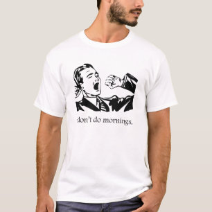 Camiseta Eu não faço manhãs