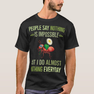 Camiseta Eu Não Faço Nada Ant 15