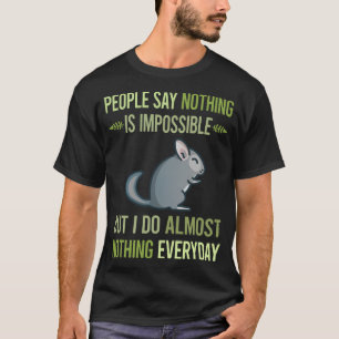 Camiseta Eu Não Faço Nada Chinchilla 20
