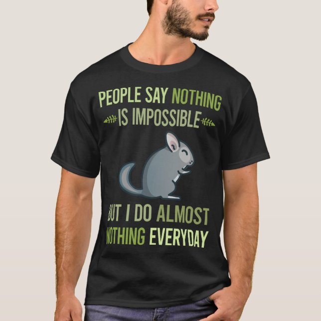 Camiseta Eu Não Faço Nada Chinchilla 20 (Frente)