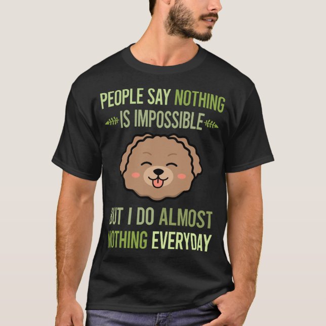 Camiseta Eu Não Faço Nada Com Poodle De Brinquedo 06 (Frente)