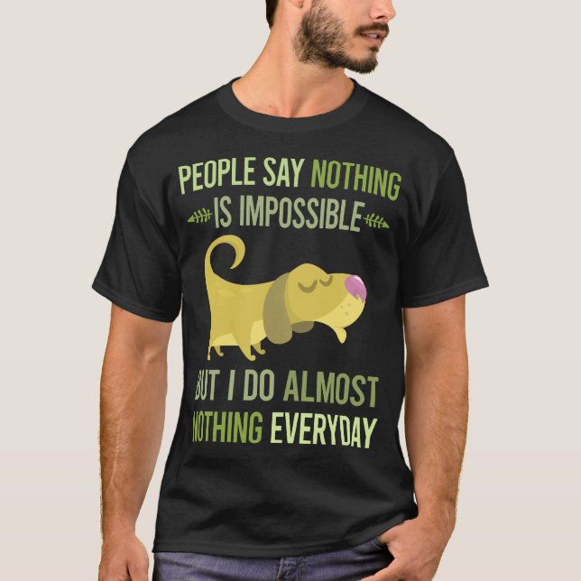 Camiseta Eu Não Faço Nada De Caça 35 (Frente)