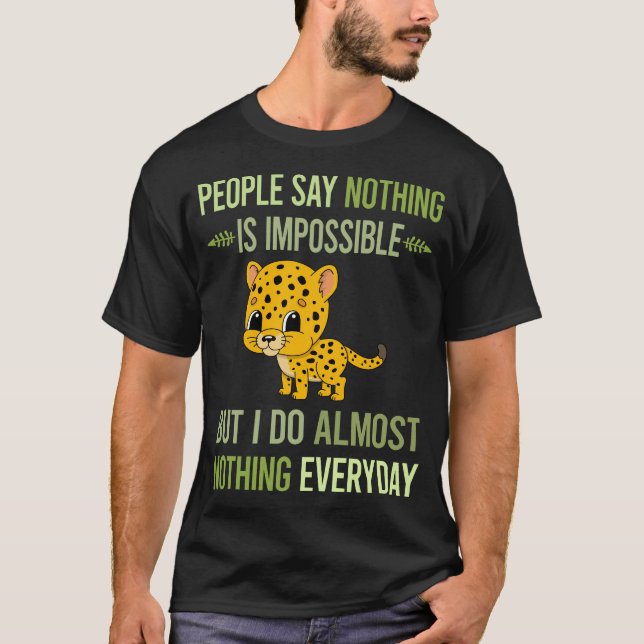 Camiseta Eu Não Faço Nada De Jaguar 29 (Frente)