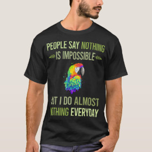 Camiseta Eu Não Faço Nada De Macaw 35