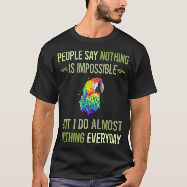 Camiseta Eu Não Faço Nada De Macaw 35 (Frente)