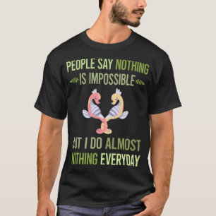 Camiseta Eu não faço nada do cavalo de mar 140
