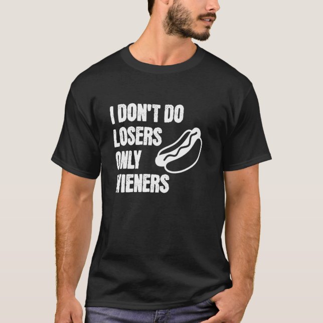 Camiseta Eu não faço perdedores, apenas salsichas, Dia dos  (Frente)