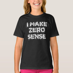 Camiseta Eu Não Faço Sentido Algum