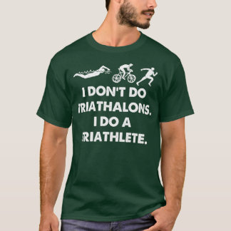 Camiseta Eu não faço triatalons eu faço um triatleta 2