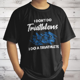 Camiseta Eu não faço triatletas Eu faço um triatleta engraç