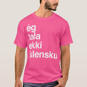 Camiseta Eu Não Falo Islândia Islandesa