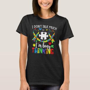 Camiseta Eu Não Falo Muito Ocupado Pensando Conscientizaçã
