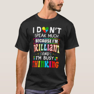 Camiseta Eu não falo muito porque sou brilhante e eu sou...