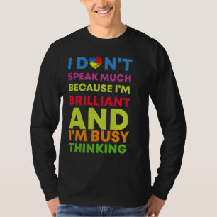 Camiseta Eu Não Falo Muito Porque Sou Brilhante E Sou O Ôni