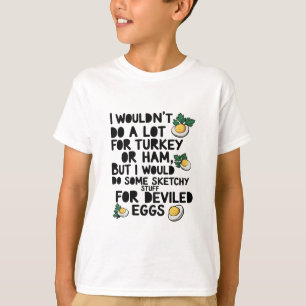 Camiseta Eu Não Faria Muito Pelo Peru Ou Pelo Presunto Mas