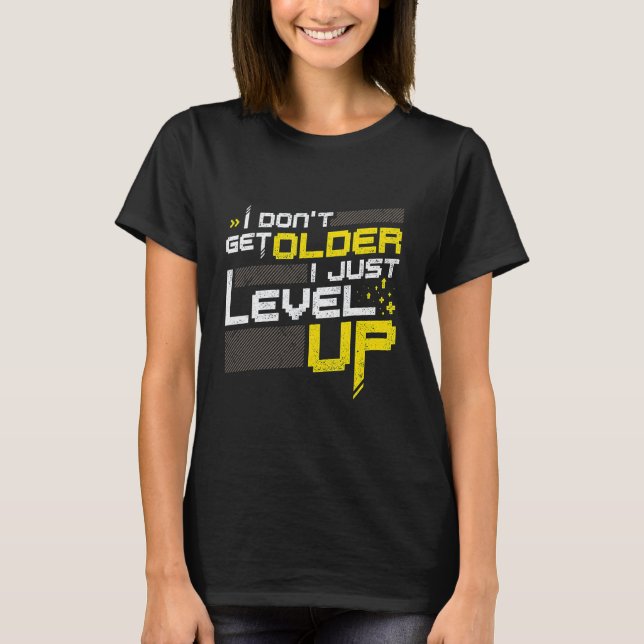 Camiseta Eu Não Fico Mais Velho Eu Só Subo De Level (Frente)