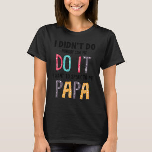 Camiseta Eu não fiz isso, eu não vi que eu queria falar