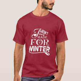 Camiseta Eu não fui feito para o inverno - Sazonal Engraçad