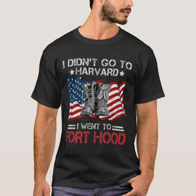 Camiseta Eu não fui para Harvard. Fui para Fort Hood Soldie (Frente)