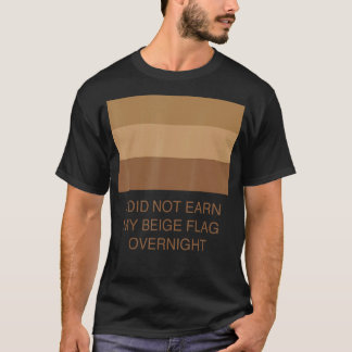 Camiseta Eu Não Ganhei Minha Bandeira De Beige Da Noite