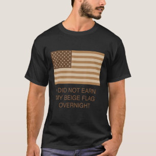 Camiseta Eu Não Ganhei Minha Bandeira De Beige Da Noite