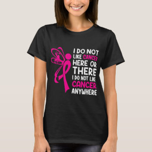 Camiseta Eu Não Gosto De Cancer Em Qualquer Lugar