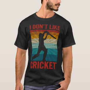 Camiseta Eu não gosto de críquete eu amo Pai Engraçado