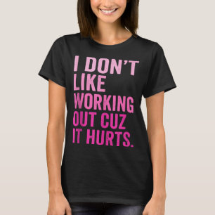 Camiseta Eu Não Gosto de Malhar Porque Dói Camiseta_6