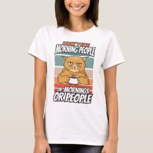 Camiseta Eu não gosto de pessoas matinais ou manhãs ou pess