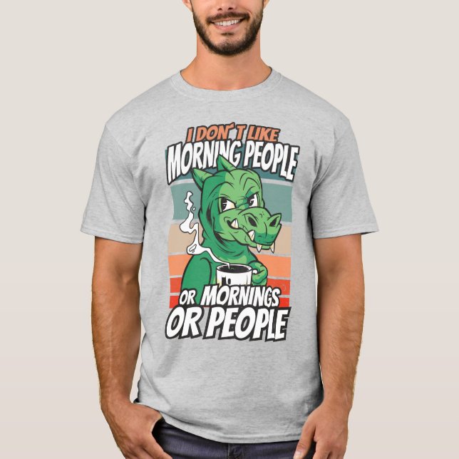 Camiseta Eu não gosto de pessoas matinais ou manhãs ou pess (Frente)
